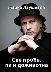 Sve prodje pa i dozivotna, Žarko Laušević